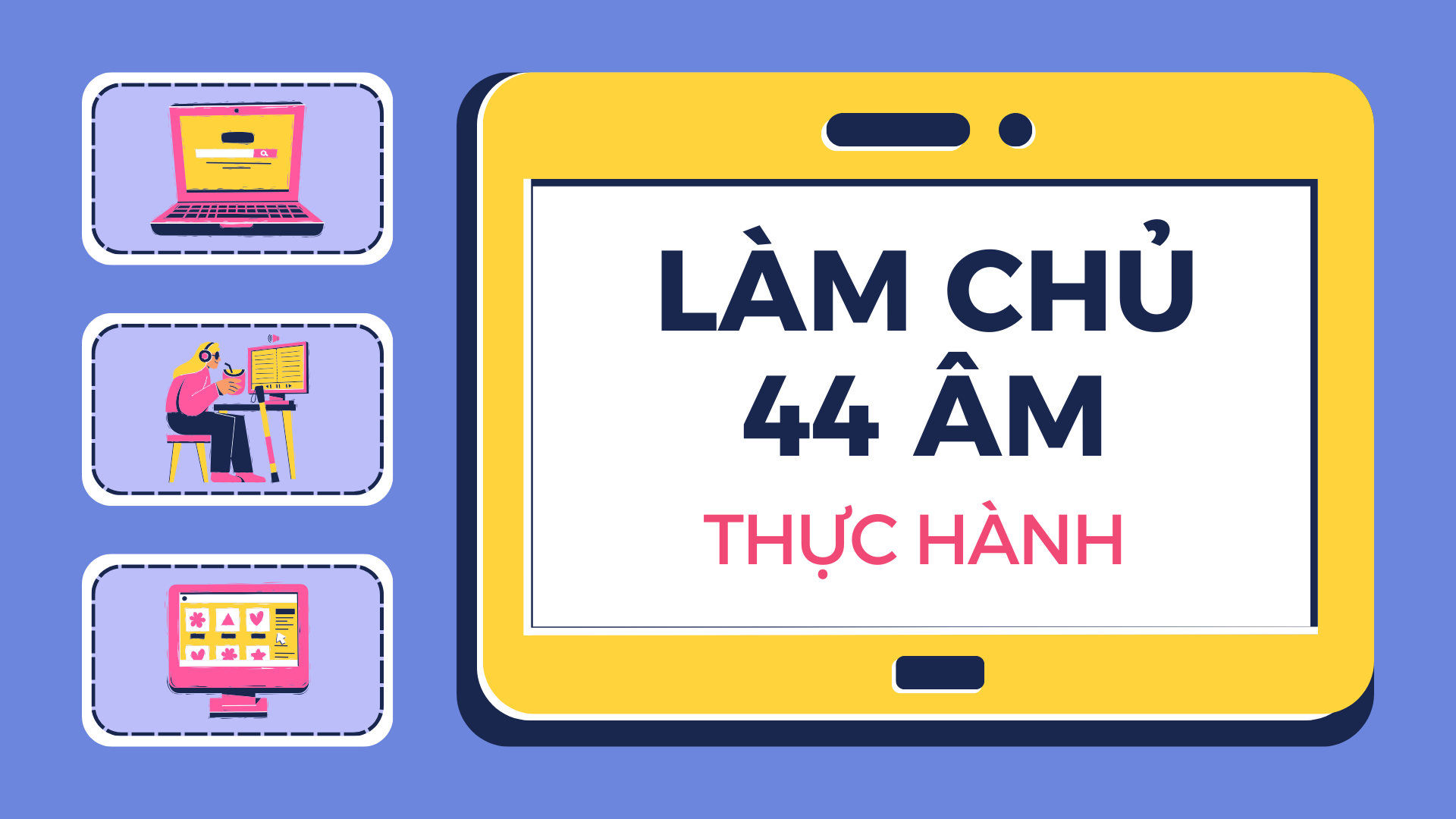 Làm Chủ 44 Âm ( thực hành )